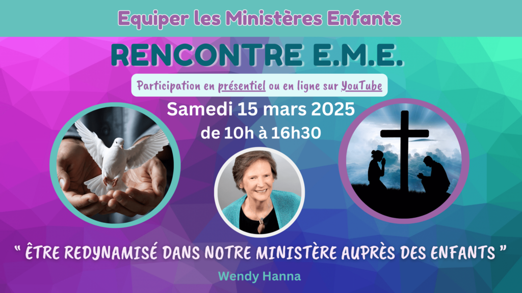 Rencontre E.M.E. - Etre dynamisé dans notre ministère auprès des enfants
